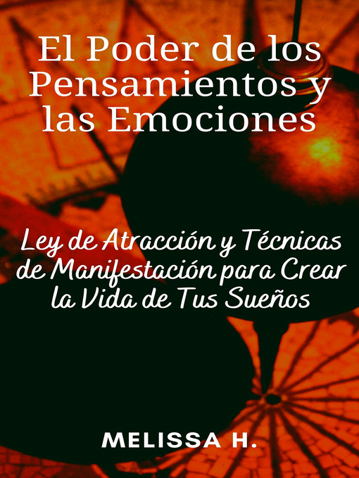 Title details for El Poder de los Pensamientos y las Emociones by Melissa H. - Available